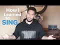 how i learned to sing
