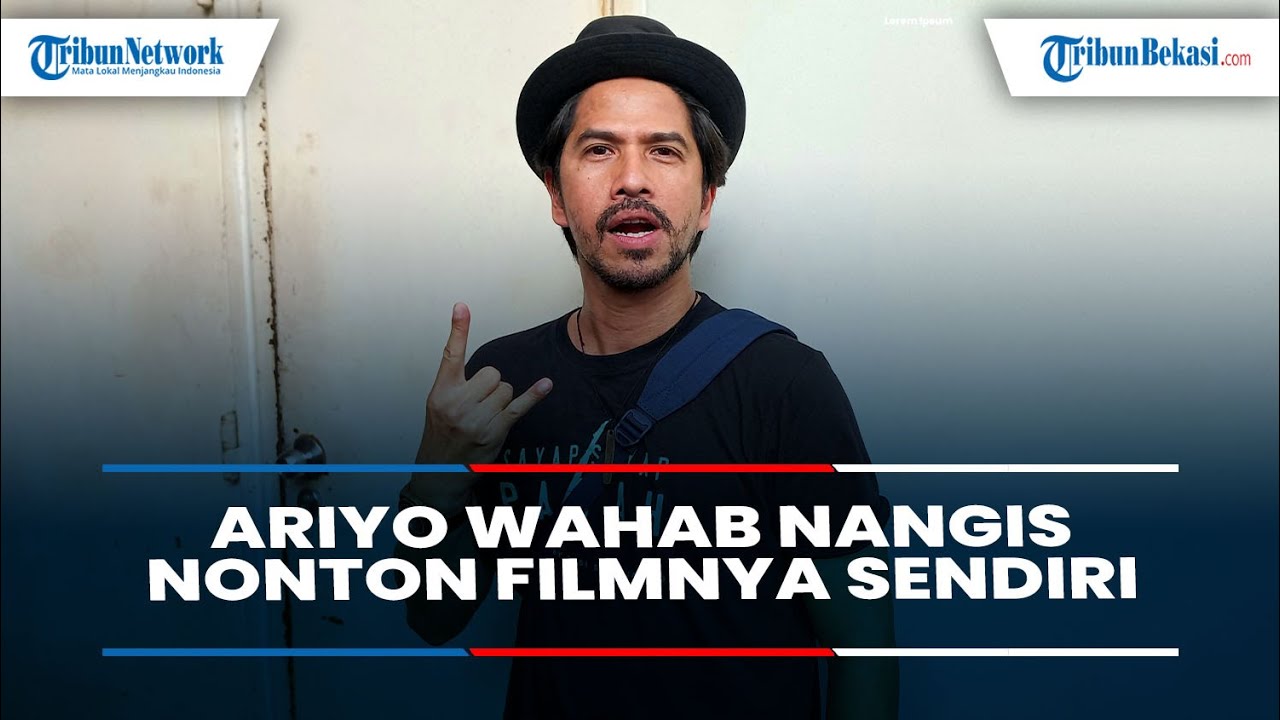 Ariyo Wahab Nangis Nonton Filmnya Sendiri, Kenapa?