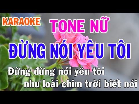 Đừng Nói Yêu Tôi Karaoke Tone Nữ Nhạc Sống - Phối Mới Dễ Hát - Nhật Nguyễn