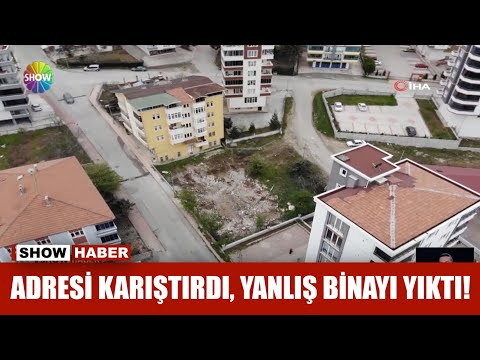 Adresi karıştırdı, yanlış binayı yıktı!