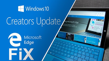 Fix Edge Browser crash/freeze after Windows 10 Creators Update