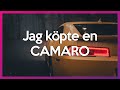 Jag köpte en CAMARO?!