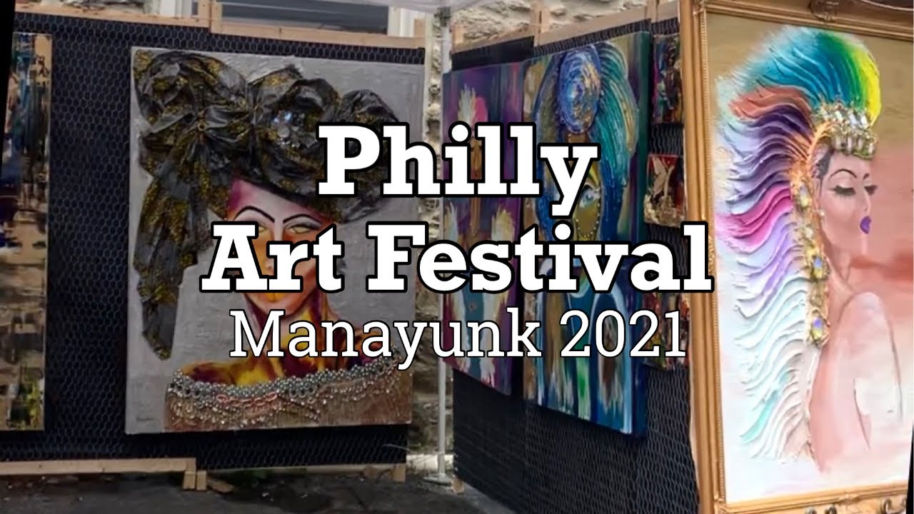 Philly Art Festival 2021 Summer in Philly Things to Do in