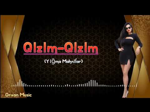 Orxan Music Qizim Qizim Super Yigma Mahnilar (Tik Tok Trend)