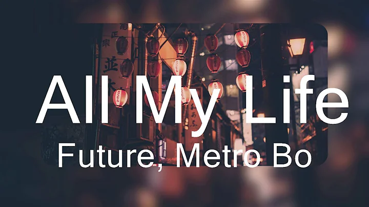Future, Metro Boomin - All My Life  | Music Joy