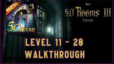 New 50 Rooms Escape 3 level 11 12 13 14 15 16 17 18 19 20 Walkthrough