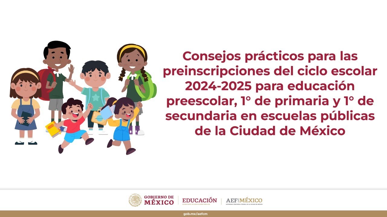 Consejos prácticos para las preinscripciones ciclo escolar 20242025 en