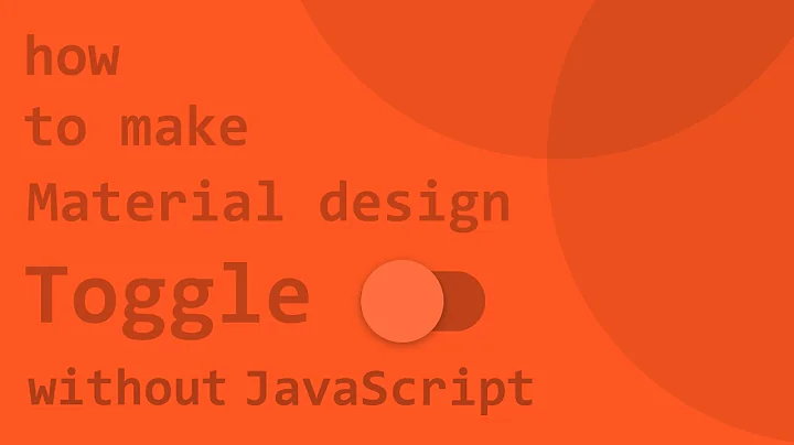 HowTo : Make Material Design Toggle without JavaScript