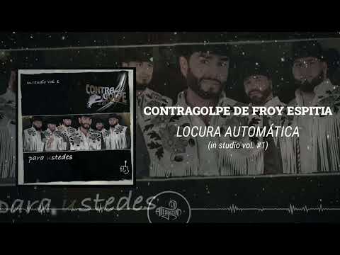 Contragolpe de Froy Espitia - Locura Automática (in studio 2024)