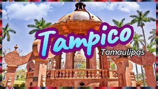 Tampico, Tamaulipas, una ciudad que te sorprenderá.