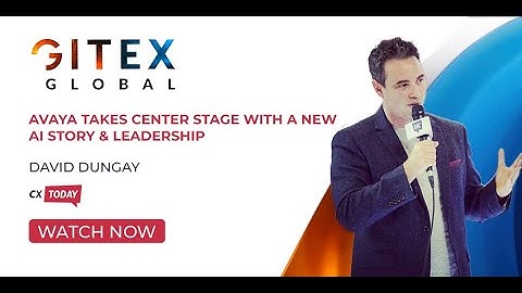 Gitex Global: Avaya Takes Center Stage with a New AI Story & Leadership