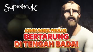 KISAH RASUL PAULUS - BERTARUNG DI TENGAH BADAI | SUPER ANIMASI SUPERBOOK FULL