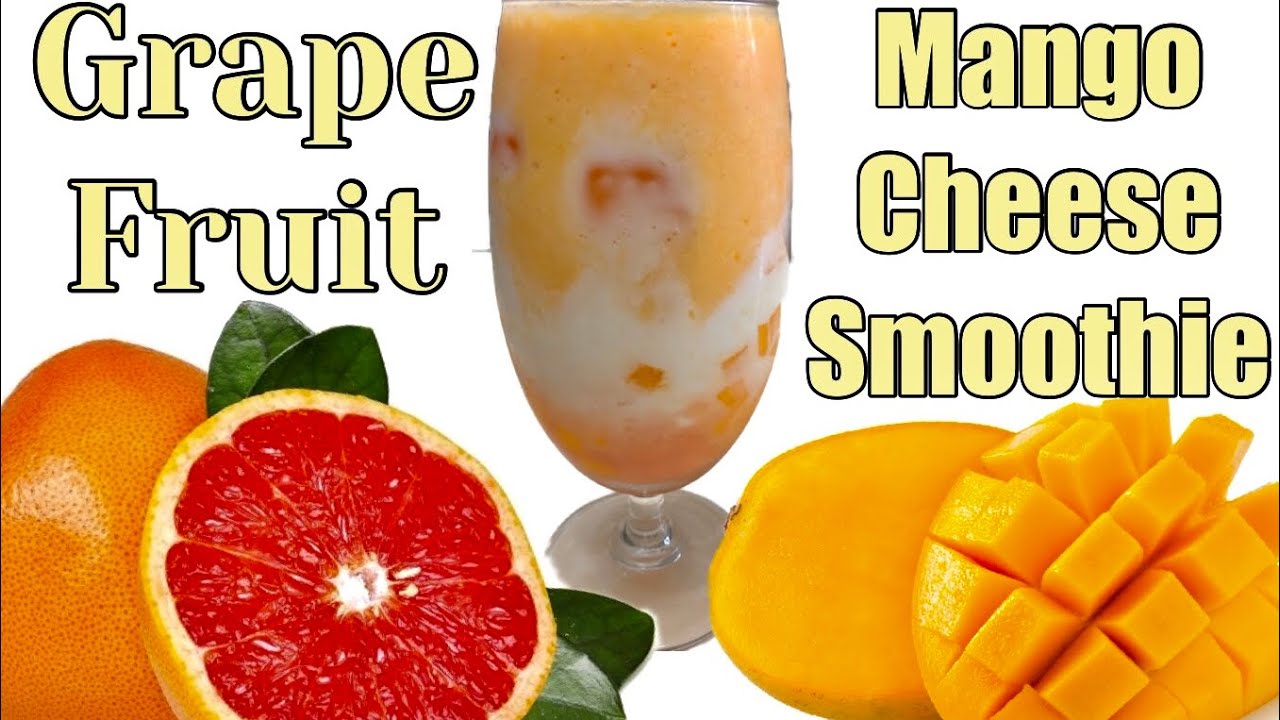 GRAPEFRUIT MANGO CHEESE SMOOTHIEREFRESHING HEALTHY DRINK YouTube