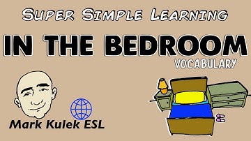 In The Bedroom - Super Simple Learning (vocabulary) | Learn English - Mark Kulek ESL