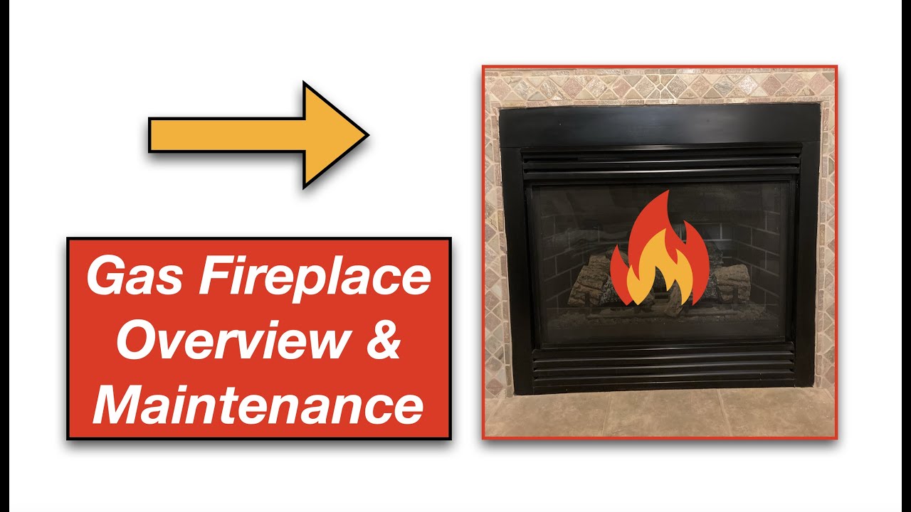 Gas Fireplace Overview & Basic Maintenance (DIY) - YouTube