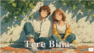 Tere Bina | Tere Bina Lofi Song 2025 | Heart Touching Most Romantic Lofi Song 2025 Slowed Reverb 😌