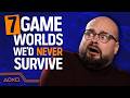 7 Video Game Worlds We'd Only Last 5 Minutes In