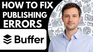 How to Fix Buffer Publishing Errors Full Guide 2026