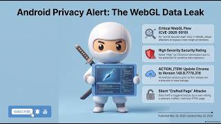 Android Users Beware: Silent WebGL Flaw Leaks Your Private Data! #cybersecurity #vulnerability