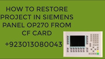 HOW TO RESTORE PROJECT IN SIEMENS PANEL OP270 FROM CF CARD