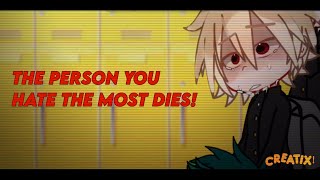 The person you hate the most dies! ; bkdk angst // middle school ; MHA