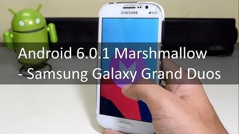 Install 6.0.1 Marshmallow On Galaxy Grand Duos!