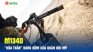 M134D: Hỏa thần đáng gờm của Quân đội Mỹ - Báo QĐND