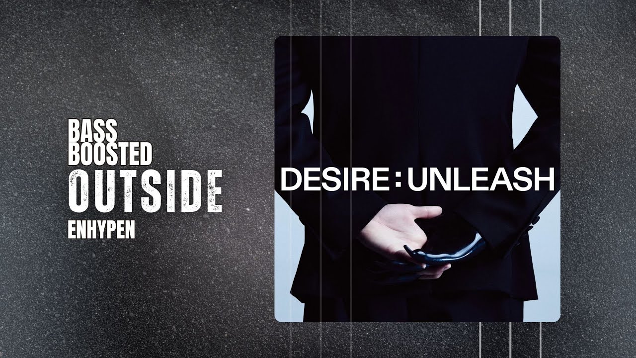 ENHYPEN - Outside [BASS BOOSTED]