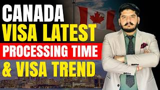 Canada Visa Big Update | New Processing Time and Visa Trend 2026 | Canada Visa Updates