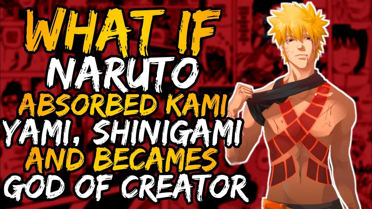 What if Naruto Absorbed Kami, Yami & Shinigami and Becames The God of Creator? (NarutoxPercyJackson)