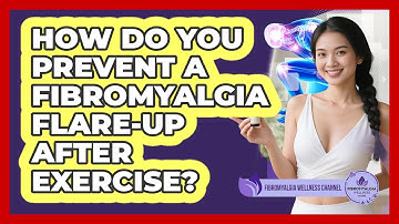 How Do You Prevent A Fibromyalgia Flare-Up After Exercise?