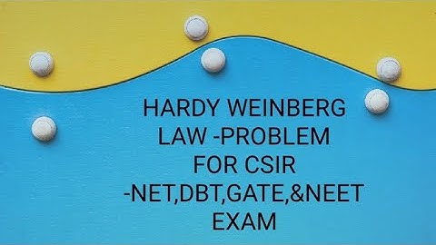 Hardy-Weinberg problem solving   for CSIR NET/DBT/GATE /NEET  Exam