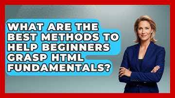 What Are the Best Methods to Help Beginners Grasp HTML Fundamentals? | Simple HTML Studio News