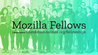 Mozilla Fellows Presentations - September 18, 2018