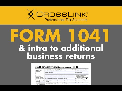 Completing A 1041 And An Introduction To Additional Business Returns Available In CrossLink Desktop