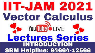 VECTOR CALCULUS FOR IIT JAM MATHEMATICS 2022 | SYLLABUS FOR IIT JAM MATHEMATICS COMPLETE INFORMATION