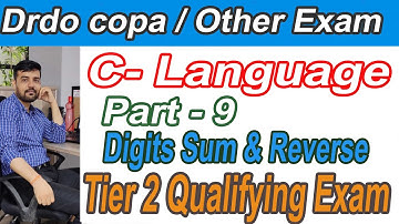 C language part -9 | Digit Reverse/sum | Drdo copa Tier 2 qualifying exam | other Exam |for all