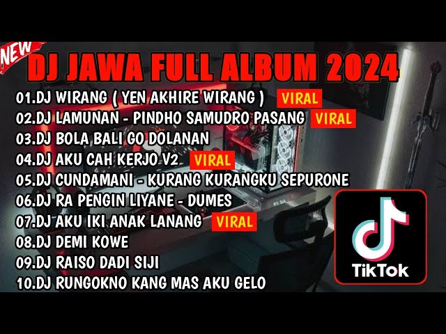 DJ JAWA FULL ALBUM VIRAL TIKTOK 2024 || DJ YEN AKHIRE WIRANG🎵 DJ LAMUNAN 🎵 DJ KISINAN 2 🎵FULL BASS class=