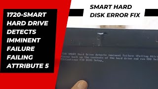 1720-smart hard drive detects imminent failure failing attribute 5 Solution