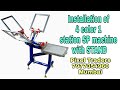 4 Color 1 station heavy duty screen printing machine with stand  Installation Process