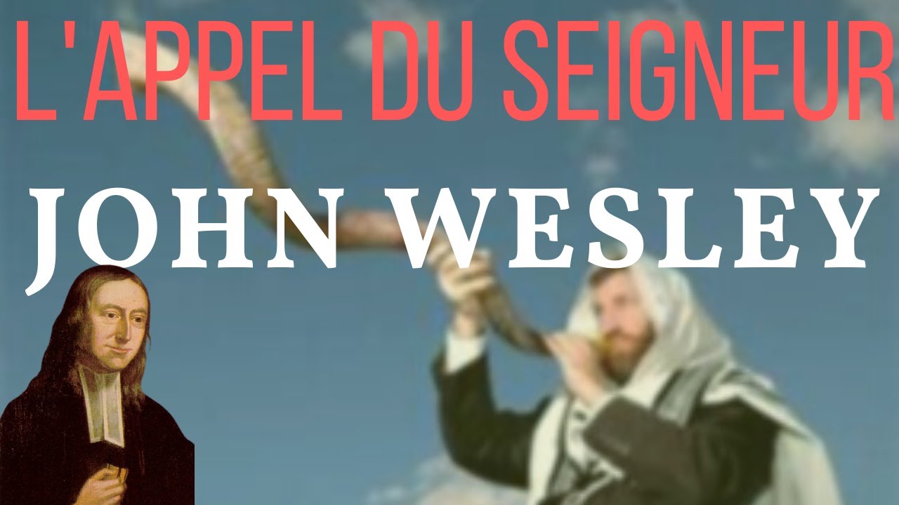 Prdication de John Wesley LAppel du Seigneur