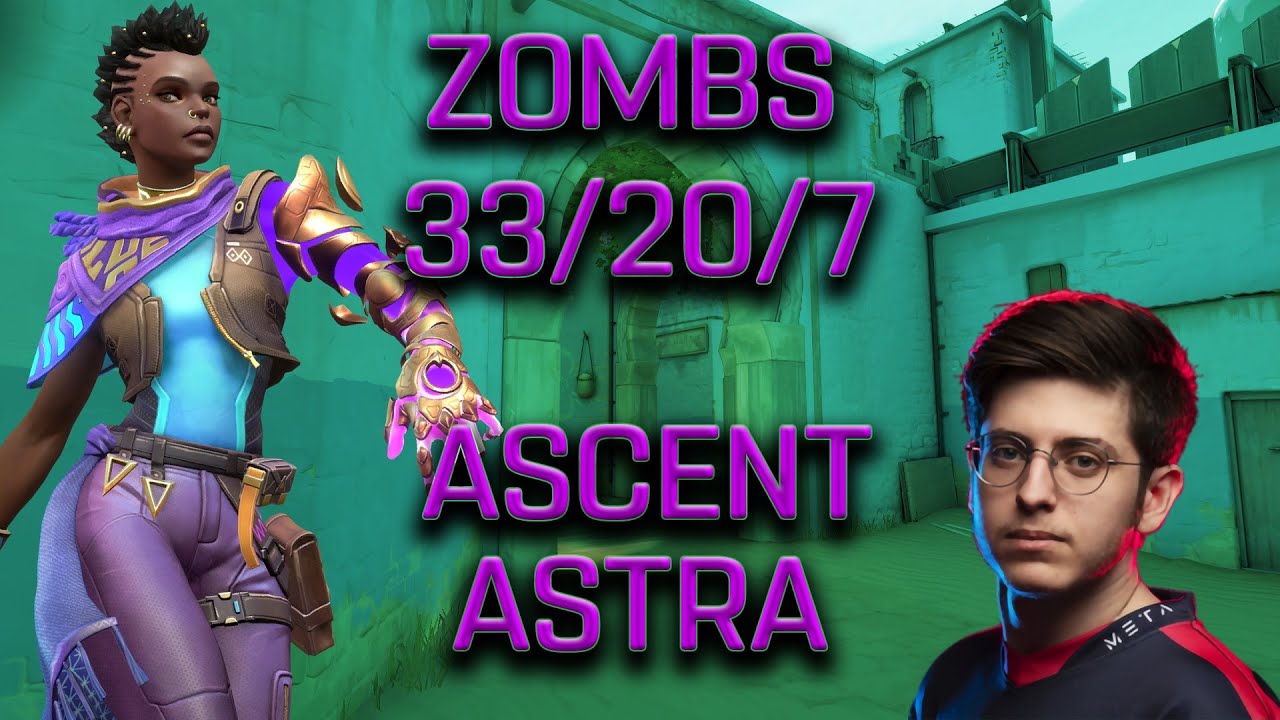 SEN ZOMBS - ASTRA - BIND - (33/20/7) - VALORANT POV