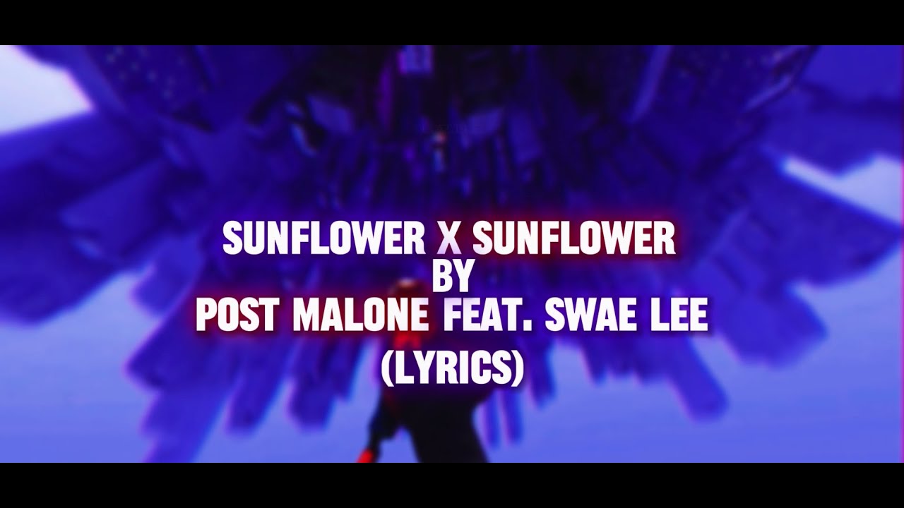 1 HOUR SUNFLOWER X SUNFLOWER - POST MALONE FEAT. SWAE LEE (LYRICS) 1 HOUR SUNFLOWER X SUNFLOWER - POST MALONE FEAT. SWAE LEE (LYRICS)