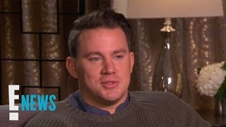 Celebrity Channing Tatum Was "Completely Freaked Out" to Tap Dance | Celebrity Sit Down | E! News Profile
