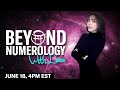 🔢 BEYOND NUMEROLOGY with LANA- JUNE 18, 2026