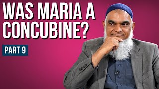 Was Maria a Concubine? | Concubines in Islam series, Part 9 | Dr. Shabir Ally