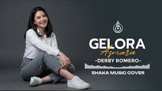 Gelora Asmara  Derby Romero  Cover By Shaka 