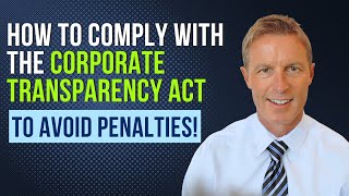 Corporate Transparency Act - How Your Entity Must Comply to Avoid Penalties