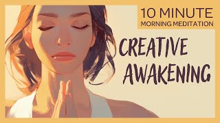 Creative Awakening: Nurturing Your Inner Vision | 10-Minute Morning Guided Meditation