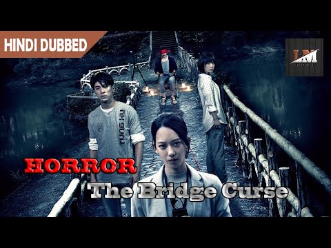 The Bridge Curse 2020 Hindi Dubbed | The Bridge Curse Horror Movie